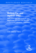 Betting for and Against Emu: Who Wins and Loses in Italy and in the UK from the Process of European Monetary Integration