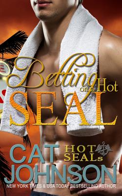 Betting on a Hot SEAL: Hot SEALs - Johnson, Cat