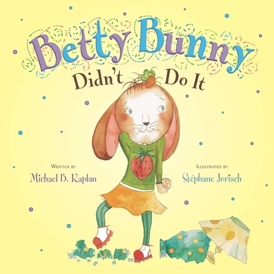 Betty Bunny Didn't Do It - Kaplan, Michael