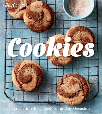 Betty Crocker Cookies: Irresistibly Easy Recipes for Any Occasion - Betty Crocker