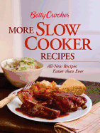 Betty Crocker More Slow Cooker Recipes: All-New Recipes Easier Than Ever