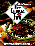 Betty Crocker's New Choices for Two