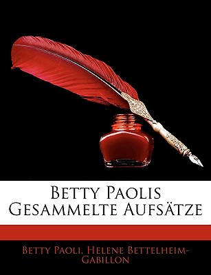 Betty Paolis Gesammelte Aufsatze - Paoli, Betty, and Bettelheim-Gabillon, Helene