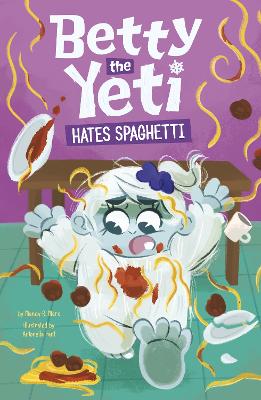 Betty the Yeti Hates Spaghetti - Marx, Mandy R.