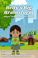 Betty's Big Brainstorm: Emozi(R) Grade 3, Chapter Book 6