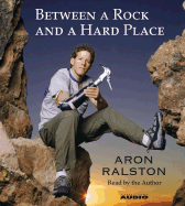 Between a Rock and a Hard Place - Ralston, Aron (Read by)