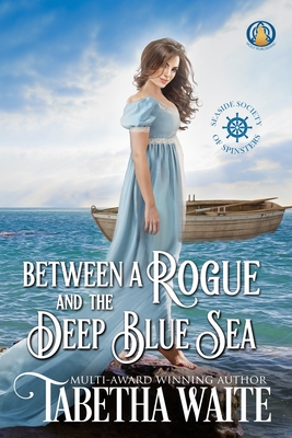 Between a Rogue and the Deep Blue Sea - Waite, Tabetha