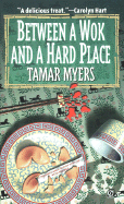 Between a Wok and a Hard Place - Myers, Tamar