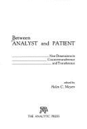 Between Analyst and Patient: New Dimensions in Countertransference and Transference - Meyers, Helen C (Editor)