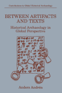 Between Artifacts and Texts: Historical Archaeology in Global Perspective