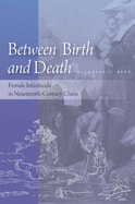 Between Birth and Death: Female Infanticide in Nineteenth-Century China