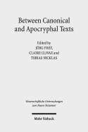 Between Canonical and Apocryphal Texts: Processes of Reception, Rewriting, and Interpretation in Early Judaism and Early Christianity