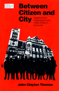 Between Citizen and City: Neighborhood Organizations and Urban Politics