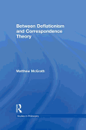 Between Deflationism & Correspondence Theory