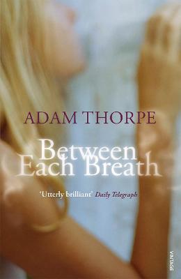 Between Each Breath - Thorpe, Adam