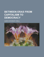 Between eras from capitalism to democracy