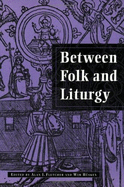 Between Folk and Liturgy