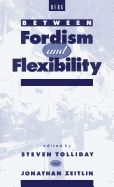 Between Fordism and Flexibility