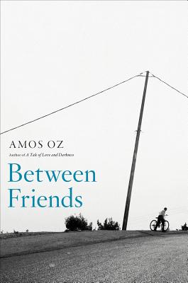 Between Friends - Oz, Amos, Mr., and Silverston, Sondra (Translated by)