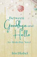Between Goodbye and Hello