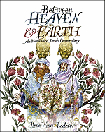 Between Heavan & Earth: An Illuminated Torah Commentary