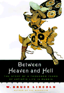 Between Heaven and Hell: A Thousand Years of the Russian Artistic Experience - Lincoln, W Bruce
