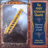 Between Heaven & Earth: Music of the Jewish Mystics - Andy Statman Quartet