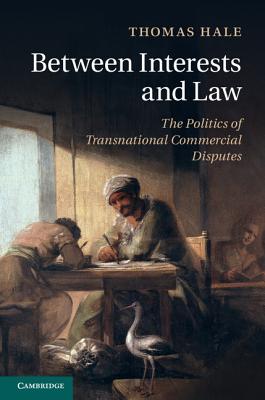 Between Interests and Law - Hale, Thomas, PH D