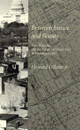 Between Justice and Beauty: Race, Planning, and the Failure of Urban Policy in Washington, D.C.