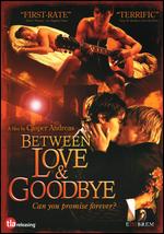 Between Love and Goodbye - Casper Andreas