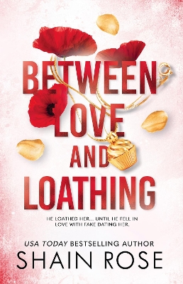 BETWEEN LOVE AND LOATHING: a dark romance from the #1 bestselling author and Tiktok sensation 2023 (the Hardy Billionaires series) - Rose, Shain