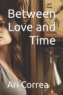 Between Love and Time