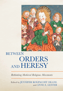 Between Orders and Heresy: Rethinking Medieval Religious Movements