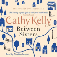 Between Sisters: A warm, wise story about family and friendship from the #1 Sunday Times bestseller