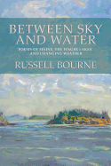Between Sky and Water: Poems of Maine, the Finger Lakes, and Changing Weather