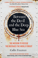 Between the Devil and the Deep Blue Sea: The mission to rescue the hostages the world forgot