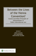 Between the Lines of the Vienna Convention?: Canons and Other Principles of Interpretation in Public International Law