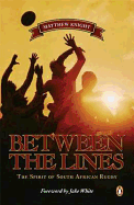 Between the Lines - The Spirit of South African Rugby