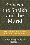 Between the Sheikh and the Murid: A Spiritual Journey in Dialogues