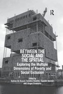 Between the Social and the Spatial: Exploring the Multiple Dimensions of Poverty and Social Exclusion