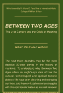 Between Two Ages: The 21st Century and the Crisis of Meaning