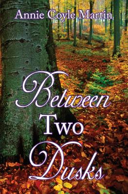 Between Two Dusks - Martin, Annie Coyle