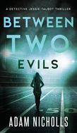 Between Two Evils: A Serial Killer Crime Novel