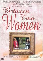 Between Two Women - Steven Woodcock