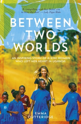 Between Two Worlds - Outteridge, Emma