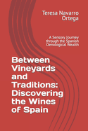 Between Vineyards and Traditions: Discovering the Wines of Spain: A Sensory Journey through the Spanish Oenological Wealth