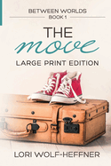 Between Worlds 1 (large print): The Move (large print)