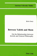 Between Yafeth and Shem: On the Relationship Between Jewish and General Philosophy