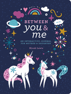 Between You & Me: An Interactive Journal for Mother & Daughter