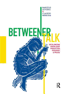 Betweener Talk: Decolonizing Knowledge Production, Pedagogy, and PRAXIS